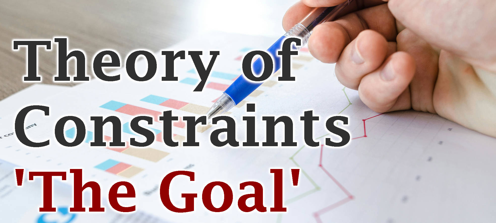 ‘The Goal’ – Theory of Constraints – Goldratt